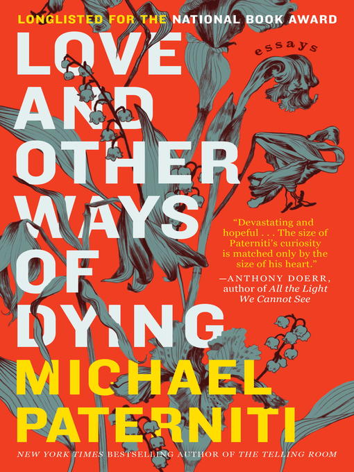 Title details for Love and Other Ways of Dying by Michael Paterniti - Available